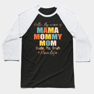 Hello My Name Is Mama Mommy Mom Baseball T-Shirt